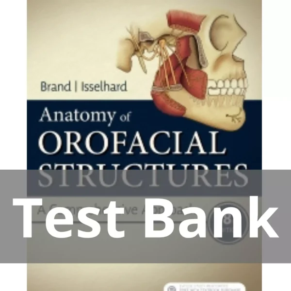 Brand Anatomy of Orofacial Structures 8th Edition Test Bank Brand Anatomy of Orofacial Structures 8th Edition Test Bank