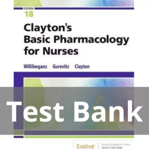 Clayton's Basic Pharmacology for Nurses 18th Edition by Michelle Willihnganz Test Bank
