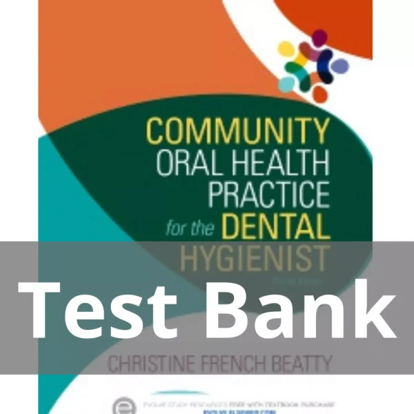 Community Oral Health Practice for the Dental Hygienist 4th Edition by Christine French Beatty Test Bank