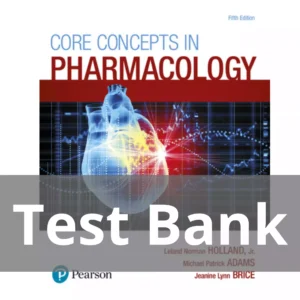 Core Concepts in Pharmacology 5th Edition Leland Norman Holland Test Bank