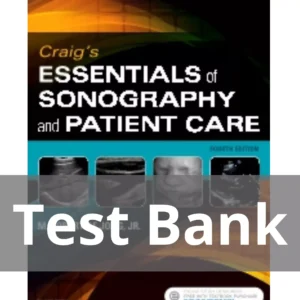 Craig's Essentials of Sonography and Patient Care, 4th Edition by M. Robert deJong Test Bank Craig's Essentials of Sonography and Patient Care 4th Edition by M. Robert deJong Test Bank