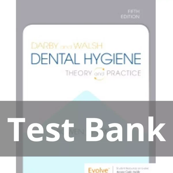 Darby and Walsh Dental Hygiene 5th Edition by Denise M. Bowen Test Bank