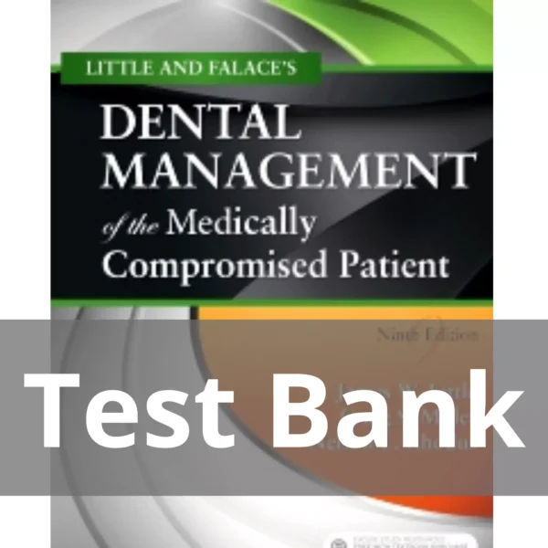 Dental Management of the Medically Compromised Patient 9th Edition by James W. Little Test Bank Dental Management of the Medically Compromised Patient 9th Edition by James W. Little Test Bank