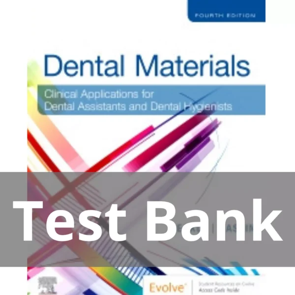 Dental Materials, 4th Edition by W. Stephen Eakle Test Bank Dental Materials 4th Edition by W. Stephen Eakle Test Bank