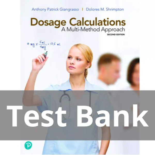 Dosage Calculations A Multi-Method Approach 2nd Edition Anthony Giangrasso Test Bank Dosage Calculations A Multi-Method Approach 2nd Edition Anthony Giangrasso Test Bank