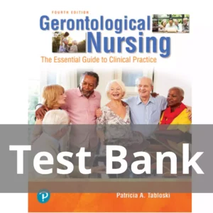 Gerontological Nursing 4th Edition Patricia A. Tabloski Test Bank Gerontological Nursing 4th Edition Patricia A. Tabloski Test Bank