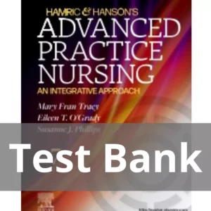 Hamric & Hanson's Advanced Practice Nursing 7th Edition by Mary Fran Tracy Test Bank