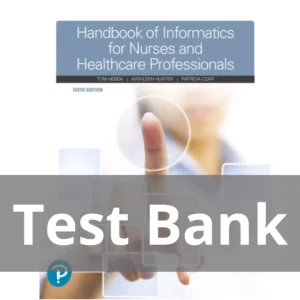 Handbook of Informatics for Nurses & Healthcare Professionals 6th Edition Toni L. Hebda Test Bank Handbook of Informatics for Nurses & Healthcare Professionals 6th Edition Toni L. Hebda Test Bank