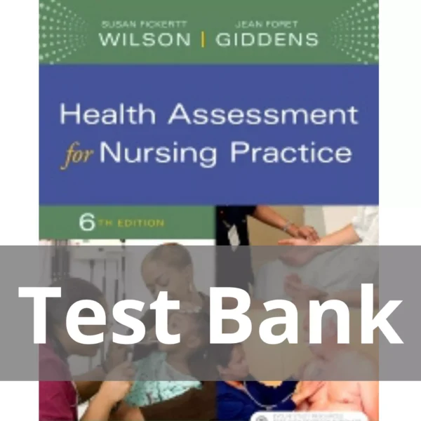 Health Assessment for Nursing Practice 6th Edition by Susan F. Wilson Test Bank Health Assessment for Nursing Practice 6th Edition by Susan F. Wilson Test Bank