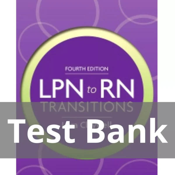 LPN to RN Transitions 4th Edition by Lora Claywell Test Bank LPN to RN Transitions 4th Edition by Lora Claywell Test Bank