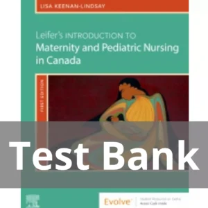 Leifer's Introduction to Maternity & Pediatric Nursing in Canada by Gloria Leifer Test Bank Leifer's Introduction to Maternity & Pediatric Nursing in Canada by Gloria Leifer Test BankÂ