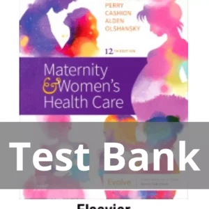 Maternity and Women's Health Care, 12th Edition by Deitra Leonard Lowdermilk Test Bank Maternity and Women's Health Care 12th Edition by Deitra Leonard Lowdermilk Test Bank