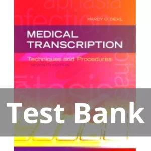 Medical Transcription, 7th Editionby Marcy O. Diehl Test Bank Medical Transcription 7th Editionby Marcy O. Diehl Test Bank