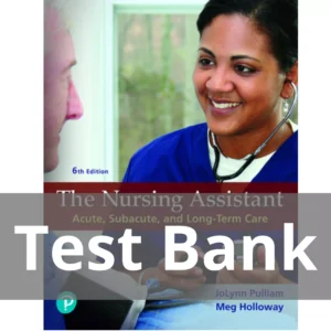 Nursing Assistant The 6th Edition JoLynn Pulliam Test Bank