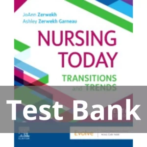 Nursing Today 10th Edition by JoAnn Zerwekh Test Bank Nursing Today 10th Edition by JoAnn Zerwekh Test Bank
