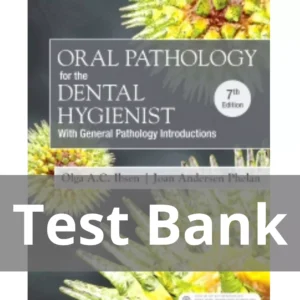 Oral Pathology for the Dental Hygienist 7th Edition by Olga A. C. Ibsen Test Bank Oral Pathology for the Dental Hygienist 7th Edition by Olga A. C. Ibsen Test Bank