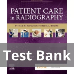 Patient Care in Radiography 10th Edition by Ruth Ann Ehrlich Test Bank