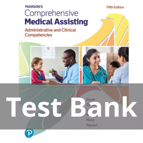 Pearson's Comprehensive Medical Assisting, 5th edition Kristiana Sue M. Routh Test Bank Pearson's Comprehensive Medical Assisting 5th edition Kristiana Sue M. Routh Test Bank