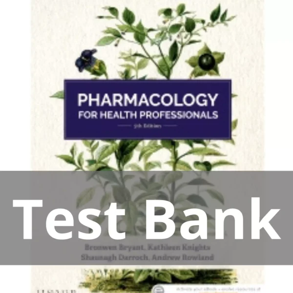 Pharmacology for Health Professionals 5th Edition Kathleen Knights Test Bank Pharmacology for Health Professionals 5th Edition Kathleen Knights Test Bank