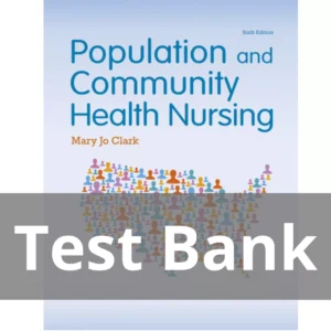 Population and Community Health Nursing 6th Edition Mary Jo Clark Test Bank Population and Community Health Nursing 6th Edition Mary Jo Clark Test Bank