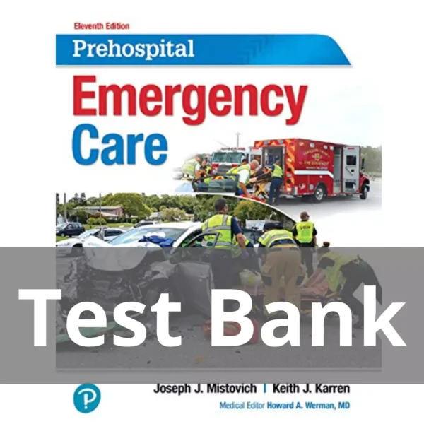 Prehospital Emergency Care 11th Edition Joseph J. Mistovich Test Bank Prehospital Emergency Care 11th Edition Joseph J. Mistovich Test Bank