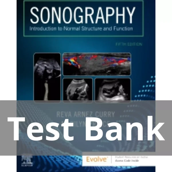 Sonography 5th Edition by Reva Arnez Curry Test Bank Sonography 5th Edition by Reva Arnez Curry Test Bank