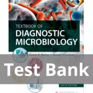 Textbook of Diagnostic Microbiology 6th Edition by Connie R. Mahon Test Bank